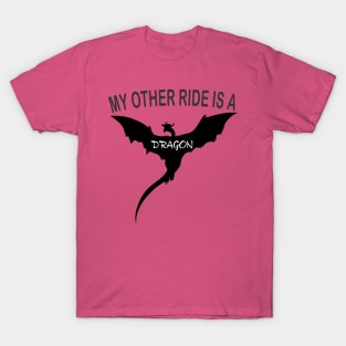 My Other Ride Is A Dragon T-Shirt